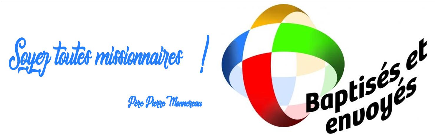 Soyez toutes missionnaires ! Soyez toutes missionnaires !
